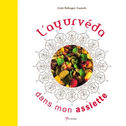 L’ayurvéda dans mon assiette