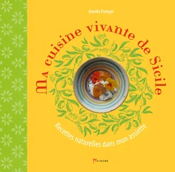 Ma cuisine vivante de Sicile