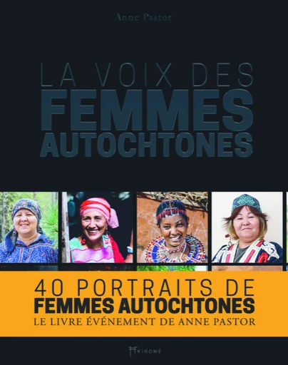 La voix des femmes autochtones - Anne Pastor - Éditions Akinomé